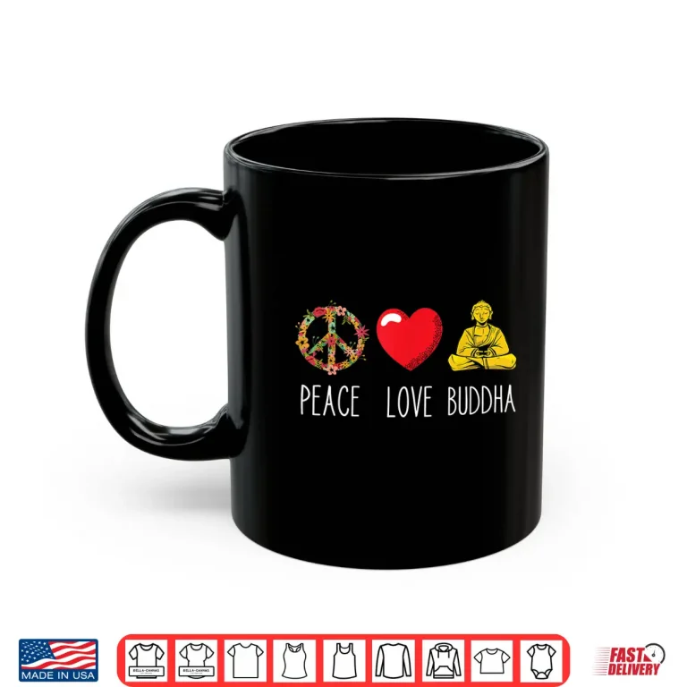 Mug Buddha Peace Love Buddhist Zen Yoga Meditation Dao Mantra Shirt