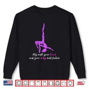 Sweatshirt Fly With Your Heart Aerial Silk Trapeze Aerial Yoga Aerial Shirt