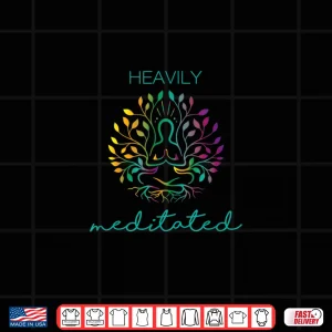 Design Heavily Meditated Yoga Meditation Shirt