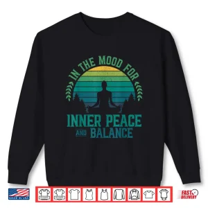 Sweatshirt In The Mood For Inner Peace And Balance Zen Meditation Yoga Shirt