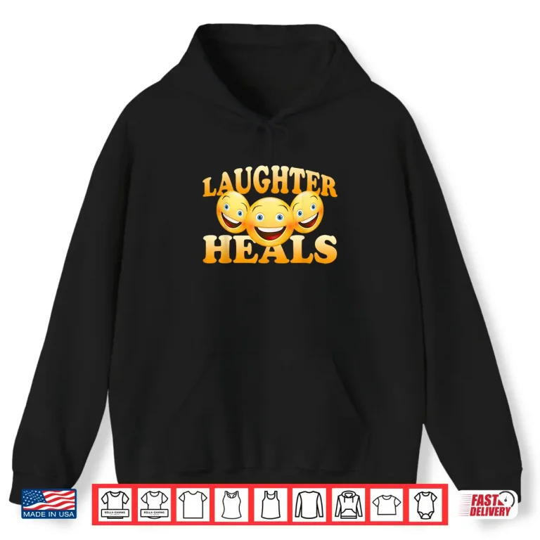 Hoodie Laughter Heals Laughter Meditation Laughter Yoga Laughing Shirt