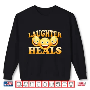 Sweatshirt Laughter Heals Laughter Meditation Laughter Yoga Laughing Shirt