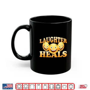 Mug Laughter Heals Laughter Meditation Laughter Yoga Laughing Shirt