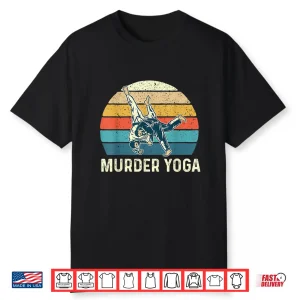 Murder Yoga Jiu Jitsu Grappler Martial Arts Coach Bjj Shirt