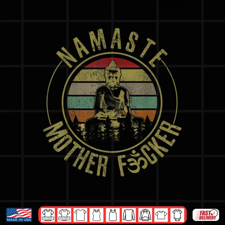 Design Namaste Mother Fcker Vintage Buddha Funny Yoga Gift Shirt
