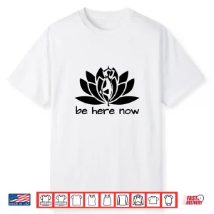 Yoga Be Here Now Fitness Workout Namaste Lotus For Women Shirt
