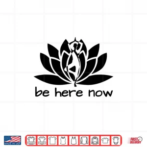 Design Yoga Be Here Now Fitness Workout Namaste Lotus for Women Shirt