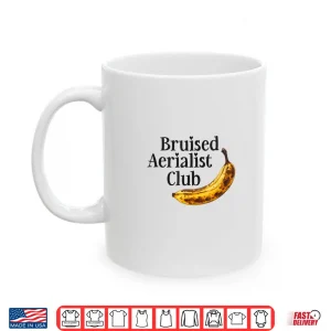 Mug Aerial Silk Hoop Bruised Aerialist Club Acrobatics Circus Shirt