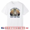 Eff You See Kay Why Oh You Funny Vintage Sloth Lover Yoga Shirt