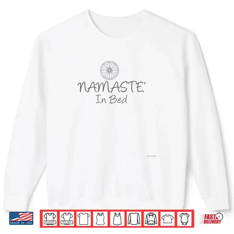 Sweatshirt Namaste In Bed Funny Yoga Shirt for Men Women friends
