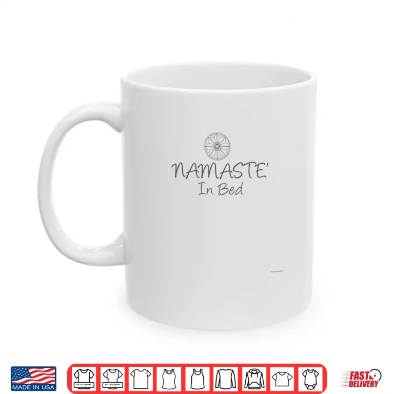Mug Namaste In Bed Funny Yoga Shirt for Men Women friends