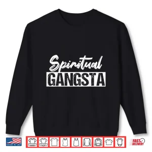 Sweatshirt New Age Spiritual Spirituality Yoga Gangster Enlightened Zen Shirt
