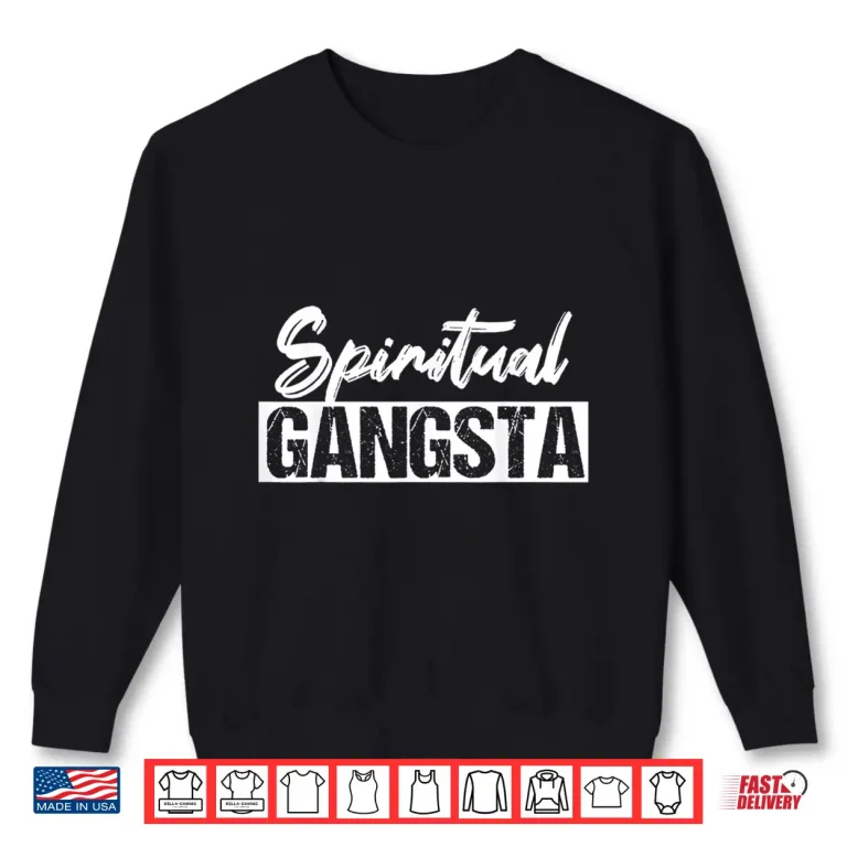 Sweatshirt New Age Spiritual Spirituality Yoga Gangster Enlightened Zen Shirt