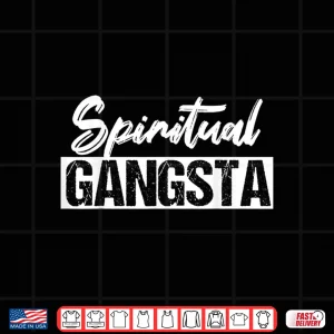 Design New Age Spiritual Spirituality Yoga Gangster Enlightened Zen Shirt