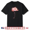 Pink Lotus Flower Yoga Breathe Meditation Yoga Lover Shirt