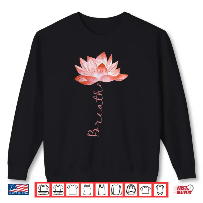 Sweatshirt Pink Lotus Flower Yoga Breathe Meditation Yoga Lover Shirt