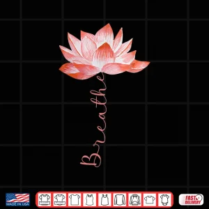 Design Pink Lotus Flower Yoga Breathe Meditation Yoga Lover Shirt