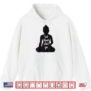 Hoodie YOGA Let that shit go Meditate silhouette buddha yoga women Shirt