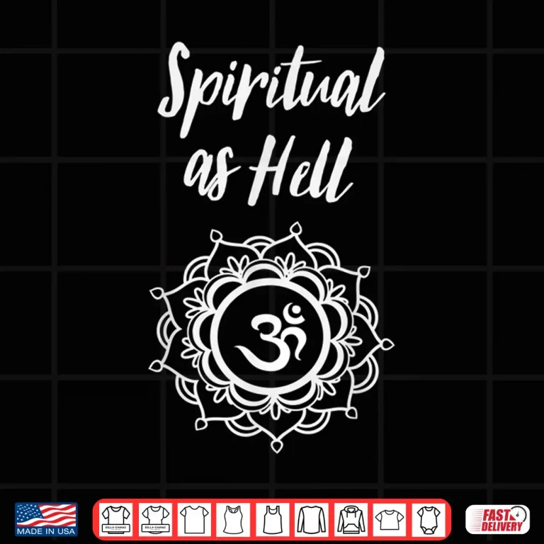 Design Spiritual As Hell Yoga Meditation Lover Men Women Shirt