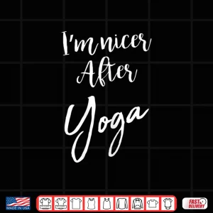 Design Womens Im Nicer After Yoga Funny Sarcastic Saying Shirt Gym Shirt