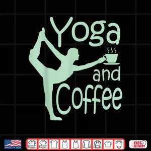 Design Yoga for women with sayings yoga and coffee Shirt