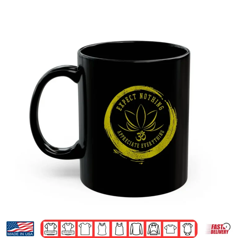 Mug Buddhism Expect Nothing Appreciate Everything Om Yoga Gift Shirt