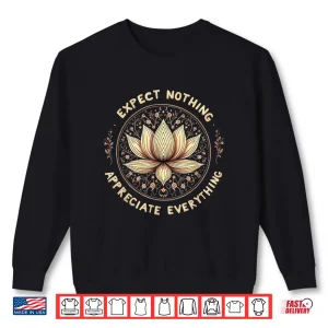 Sweatshirt Expect Nothing Appreciate Everything Spiritual Buddha Yoga Shirt