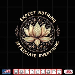 Design Expect Nothing Appreciate Everything Spiritual Buddha Yoga Shirt