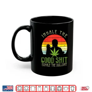 Mug Inhale Good Shit Exhale Bullshit Weed Cannabis Yoga 420 Gift Shirt