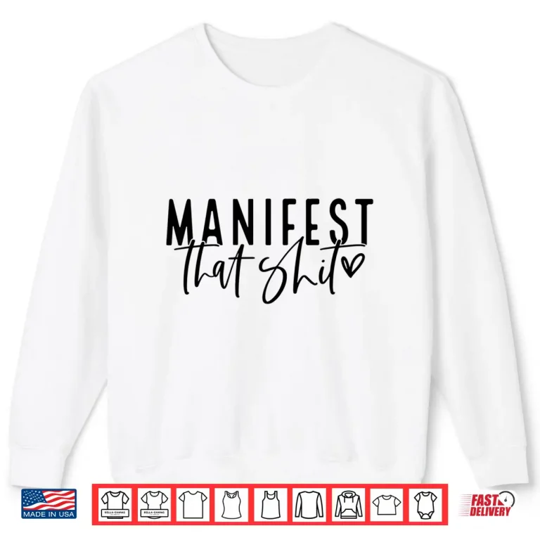 Sweatshirt Manifest That Shit Attraction Law Spiritual Yoga Meditation Shirt