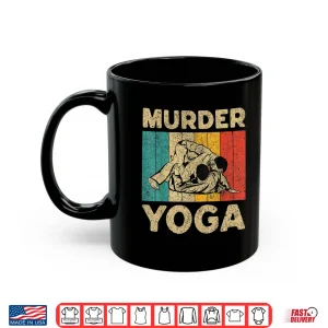 Mug Murder Yoga Funny Vintage BJJ Brazilian Jiu Jitsu Shirt