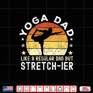Design Mens Yoga Dad Like a regular Dad but stretch ier Dad Meditation Shirt