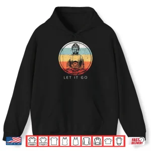 Hoodie Let It Go Buddha MeditationShirt Vintage Zen Buddhist Gift