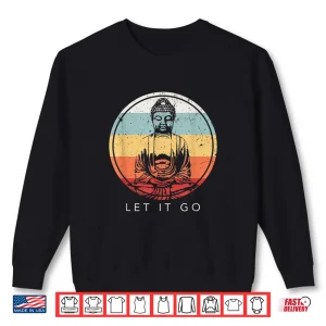 Sweatshirt Let It Go Buddha MeditationShirt Vintage Zen Buddhist Gift
