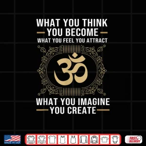 Design Zen Meditation Om Symbol What You Think You Become Shirt