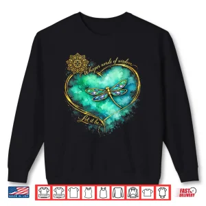 Sweatshirt Dragonfly Peace Meditation Soul Whisper Words of A Wisdom Shirt