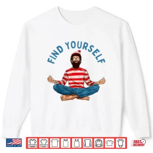 Sweatshirt Find Yourself Funny Meditation Shirt