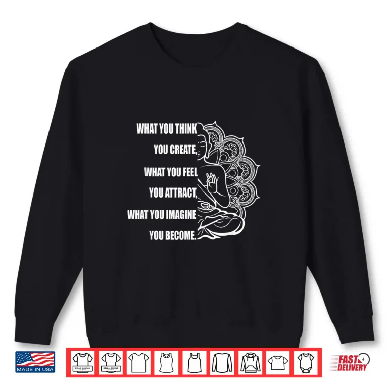 Sweatshirt Buddha Meditation Shirt Law Of Attraction Shirt