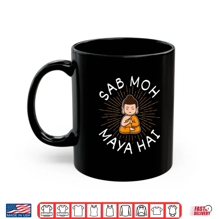 Mug Sab Moh Maya Hai Meditation Hindi Slogan Shirt
