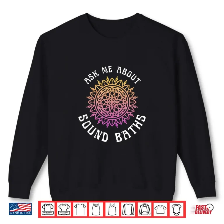 Sweatshirt Ask Me About Sound Baths New Age Wellness Mandala Shirt