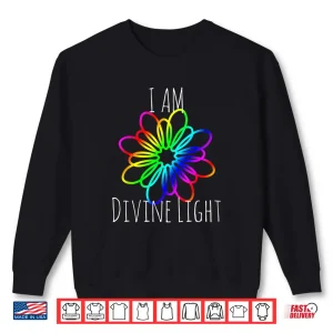 Sweatshirt I AM Divine Light Shirt Yoga Meditation Gift Tee Shirt