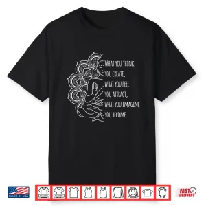 Law Of Attraction Spiritual Buddha Meditation Quote Shirt