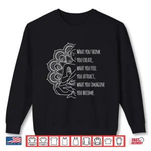 Sweatshirt Law Of Attraction Spiritual Buddha Meditation Quote Shirt