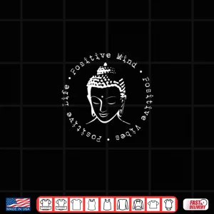 Design Positivity Meditation Mindset Mindfulness Buddha Quote Shirt