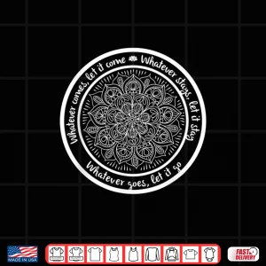 Design WHATEVER COMES Meditation Mandala Papaji Yoga Sayings Quote Shirt