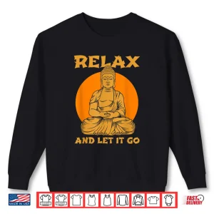 Sweatshirt Buddha Inner Peace Relax and Let it Go T Shirt Tee
