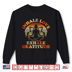 Sweatshirt Inhale Love Exhale Gratitude Yoga Meditation Spiritual Women Shirt