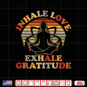 Design Inhale Love Exhale Gratitude Yoga Meditation Spiritual Women Shirt
