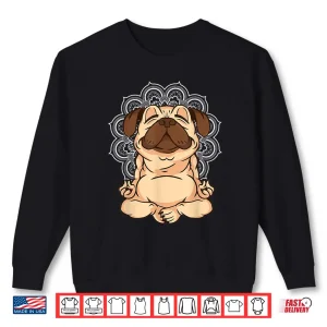Sweatshirt Meditation Pug Dog Buddha Zen Yoga Lover Funny Buddhist Shirt