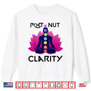 Sweatshirt Post nut clarity Shirt